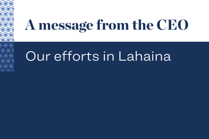 CEO Message: Our efforts in Lahaina